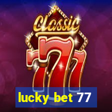 lucky bet 77